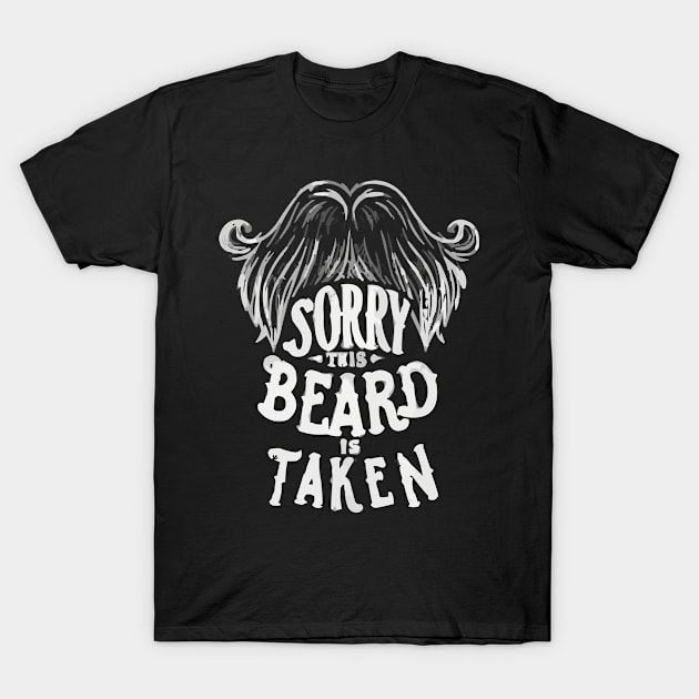 Sorry This Beard Is Taken - Funny T-Shirt by Art-Jiyuu